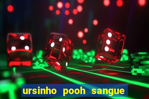 ursinho pooh sangue e mel 2 assistir online